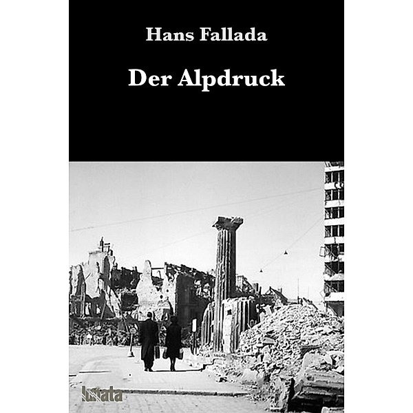 Der Alpdruck, Hans Fallada