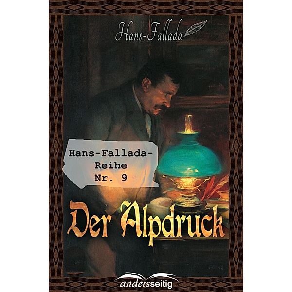 Der Alpdruck / Hans-Fallada-Reihe, Hans Fallada