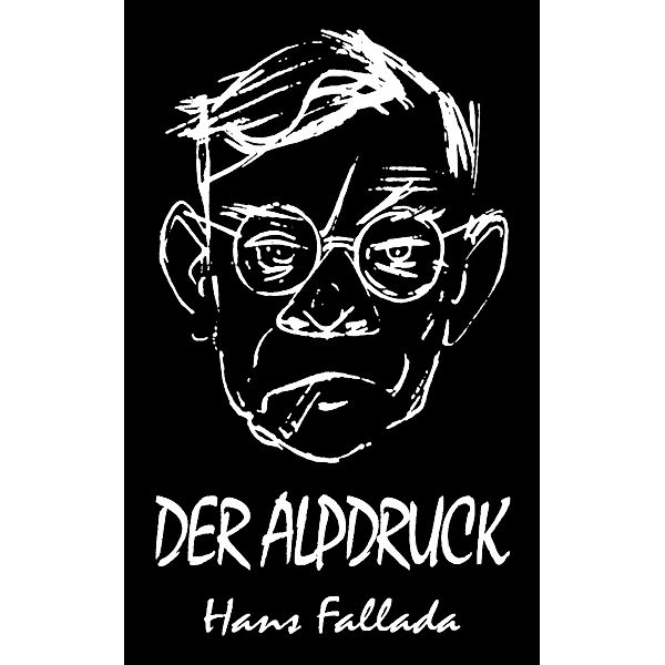 Der Alpdruck (Roman), Hans Fallada