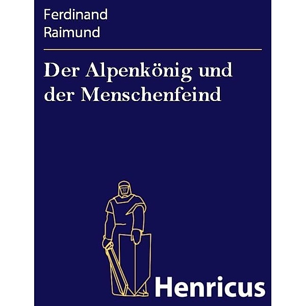 Der Alpenkönig und der Menschenfeind, Ferdinand Raimund