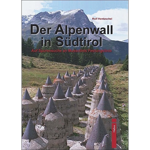 Der Alpenwall in Südtirol, Rolf Hentzschel