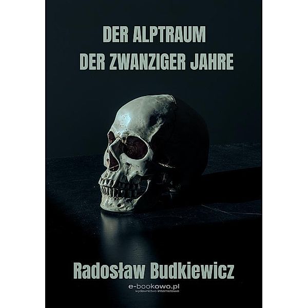Der alptraum der zwanziger jahre, Radoslaw Budkiewicz