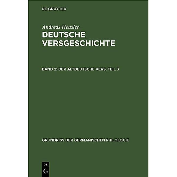 Der altdeutsche Vers, Teil 3 / Grundriss der germanischen Philologie Bd.8, 2, Andreas Heusler