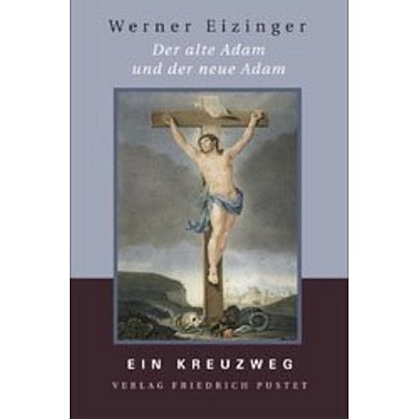 Der alte Adam und der neue Adam, Werner Eizinger
