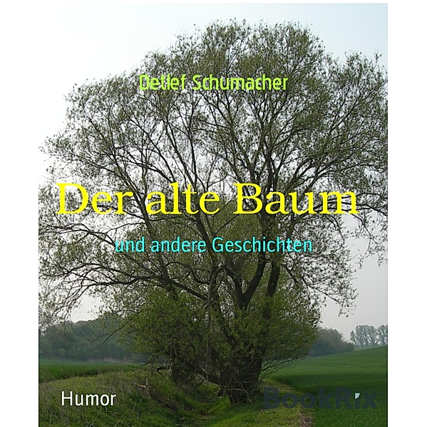 Der alte Baum, Detlef Schumacher