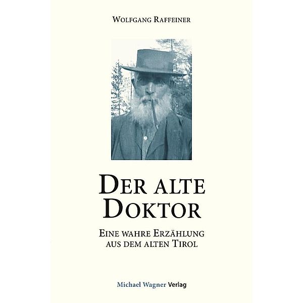 Der alte Doktor, Wolfgang Raffeiner