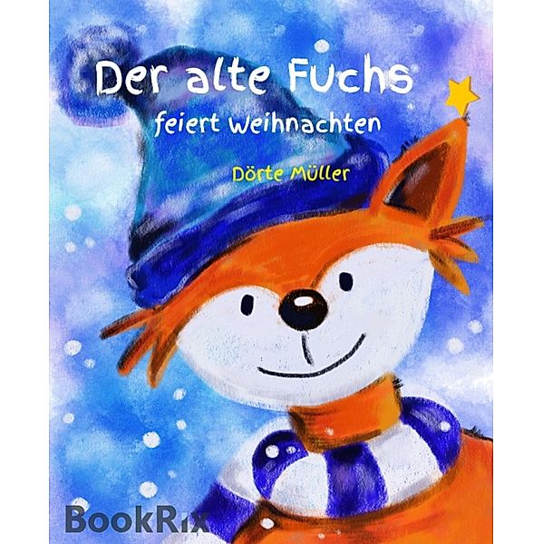 Der alte Fuchs feiert Weihnachten, Dörte Müller