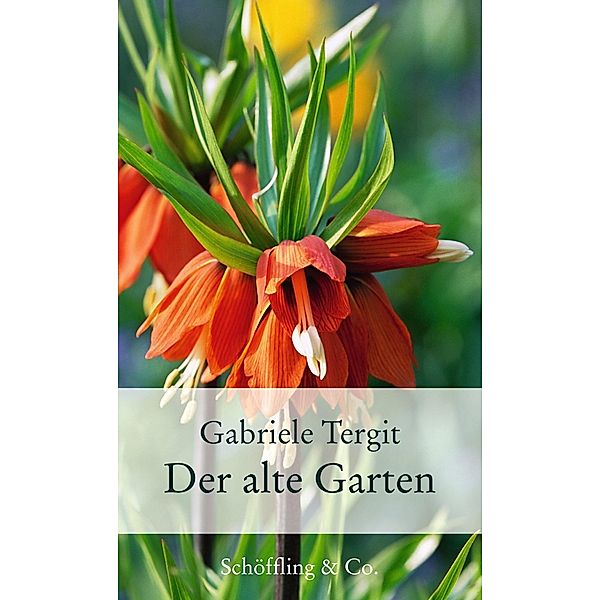 Der alte Garten / Gartenbücher - Garten-Geschenkbücher (CP983), Gabriele Tergit