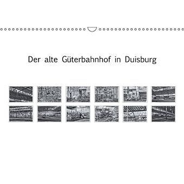 Der alte Güterbahnhof in Duisburg (Wandkalender 2016 DIN A3 quer), VB-Bildermacher