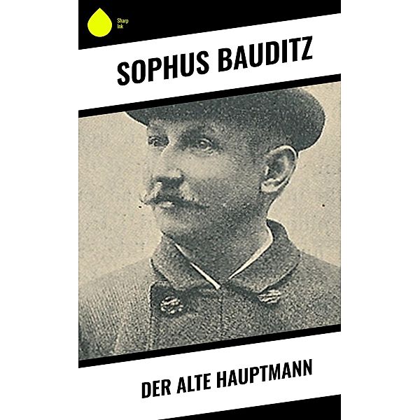 Der alte Hauptmann, Sophus Bauditz