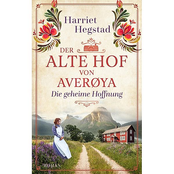 Der alte Hof von Averøya: Die geheime Hoffnung, Harriet Hegstad