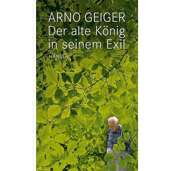 Der alte König in seinem Exil, Arno Geiger