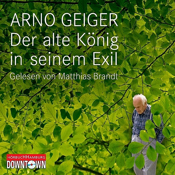 Der alte König in seinem Exil, 4 Audio-CD, Arno Geiger