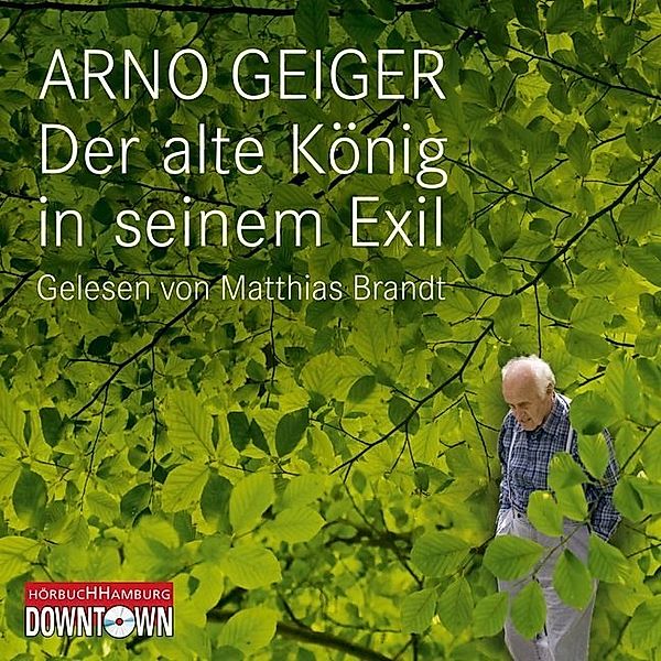 Der alte König in seinem Exil,4 Audio-CD, Arno Geiger