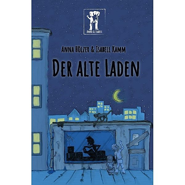 Der alte Laden, Anna Hölzer, Isabell Kamm