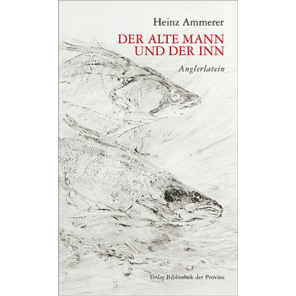 Der alte Mann und der Inn, Heinz Ammerer