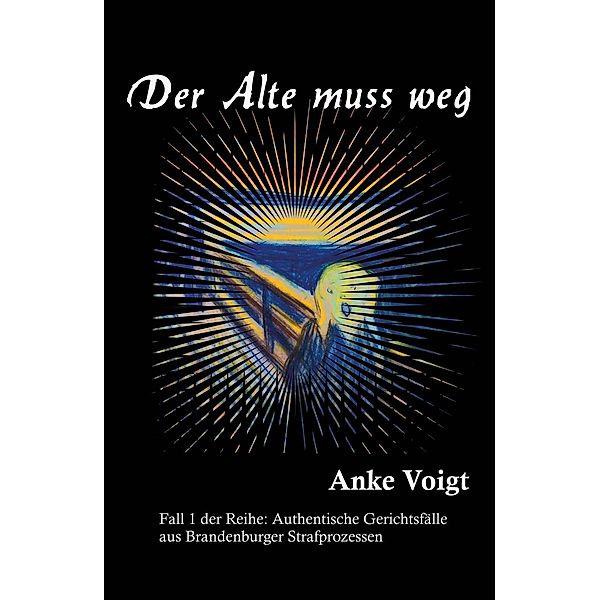 DER ALTE MUSS Weg, Anke Voigt