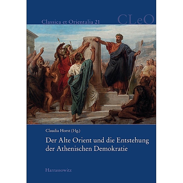 Der Alte Orient und die Entstehung der Athenischen Demokratie / Classica et Orientalia Bd.21