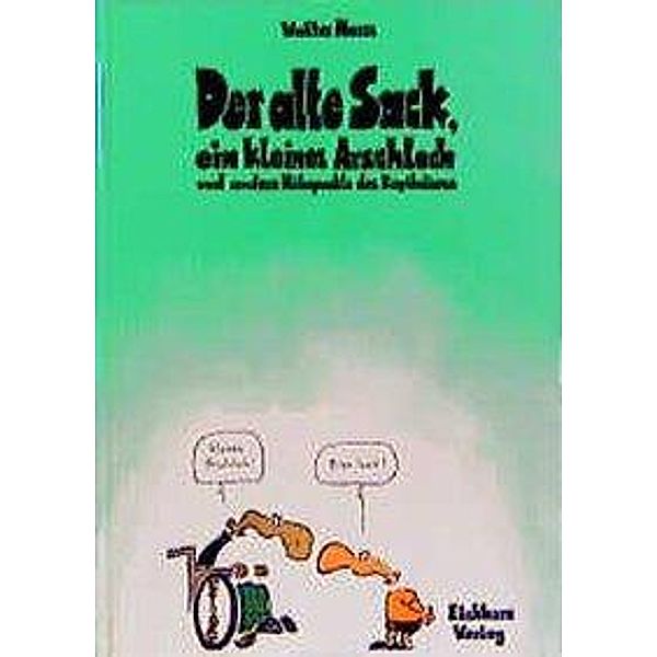 Der alte Sack, ein kleines Arschloch und andere Höhepunkte des Kapitalismus, Walter Moers