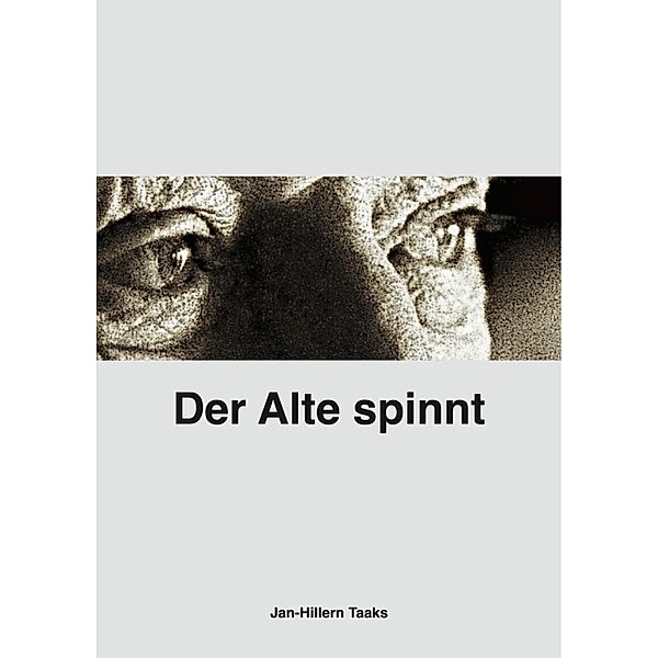 Der Alte spinnt, Jan-Hillern Taaks