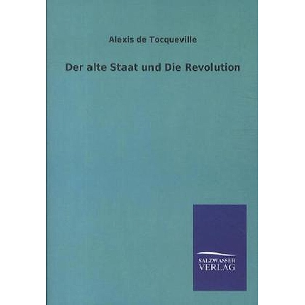 Der alte Staat und Die Revolution, Alexis de Tocqueville