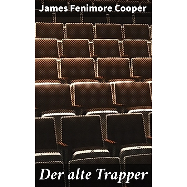 Der alte Trapper, James Fenimore Cooper