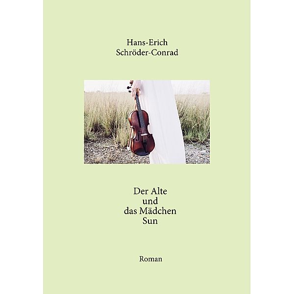 Der Alte und das Mädchen Sun, Hans-Erich Schröder-Conrad