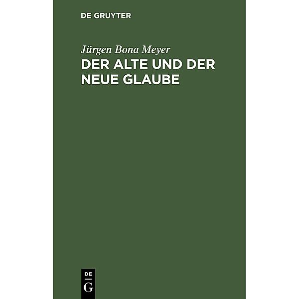 Der alte und der neue Glaube, Jürgen Bona Meyer