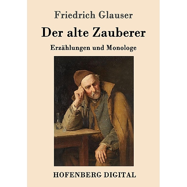 Der alte Zauberer, Friedrich Glauser