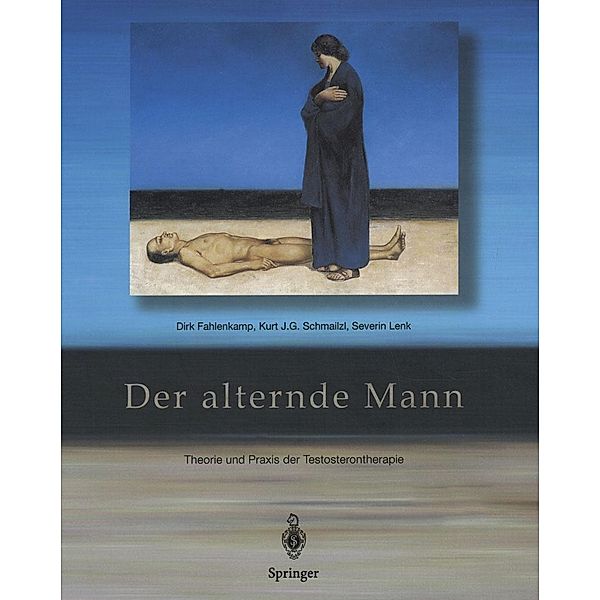 Der alternde Mann, Dirk Fahlenkamp, Kurt J. G. Schmailzl, Severin Lenk