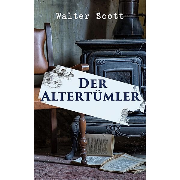 Der Alterthümler, Walter Scott