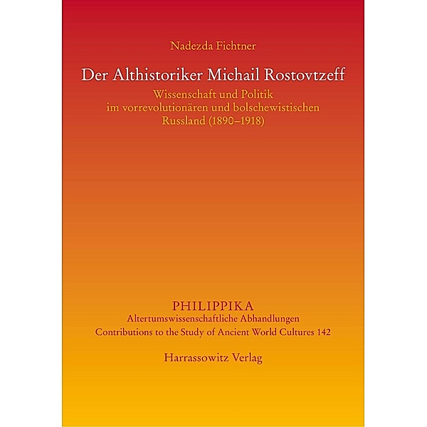 Der Althistoriker Michail Rostovtzeff / Philippika Bd.142, Nadezda Fichtner