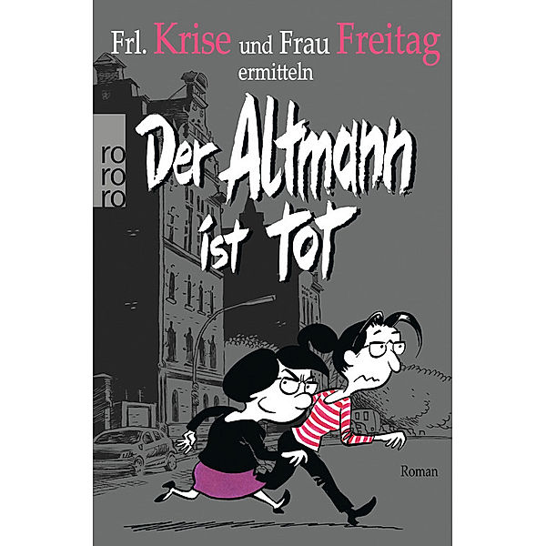 Der Altmann ist tot / Frl. Krise und Frau Freitag Bd.1, Frl. Krise, Frau Freitag