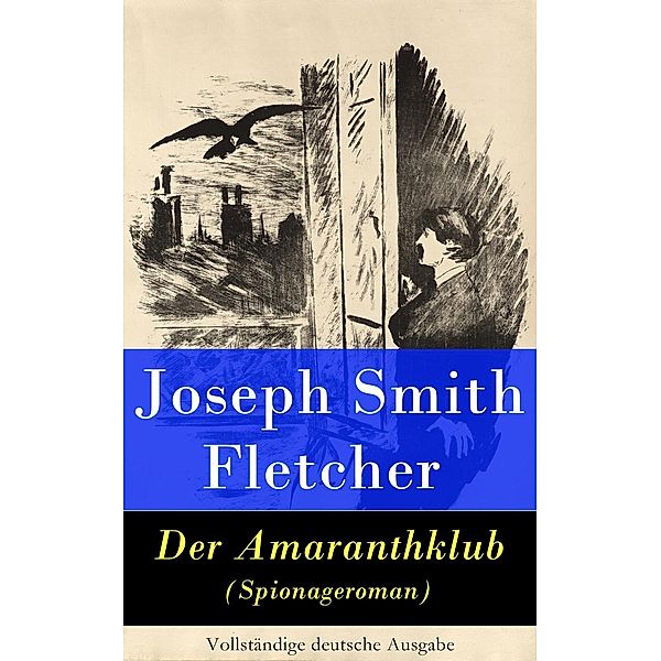 Der Amaranthklub (Spionageroman), Joseph Smith Fletcher