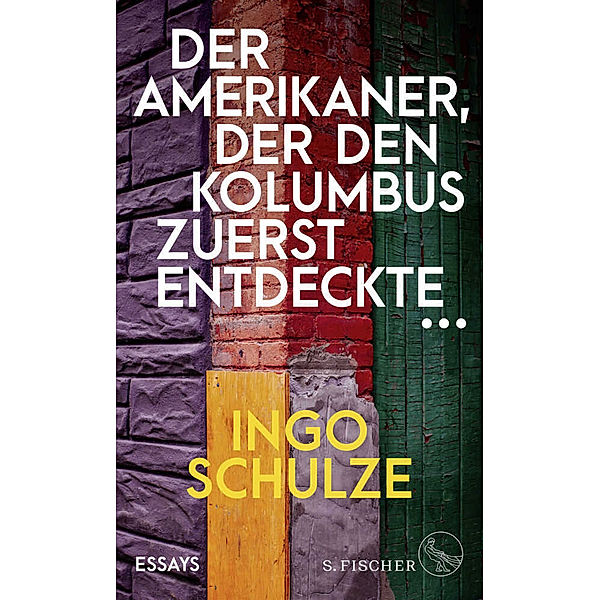 Der Amerikaner, der den Kolumbus zuerst entdeckte ..., Ingo Schulze