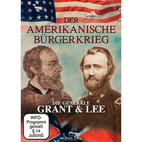 Der Amerikanische Bürgerkrieg - Die Generäle Grant und Lee