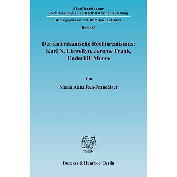 Der amerikanische Rechtsrealismus: Karl N. Llewellyn, Jerome Frank, Underhill Moore., Maria Anna Rea-Frauchiger