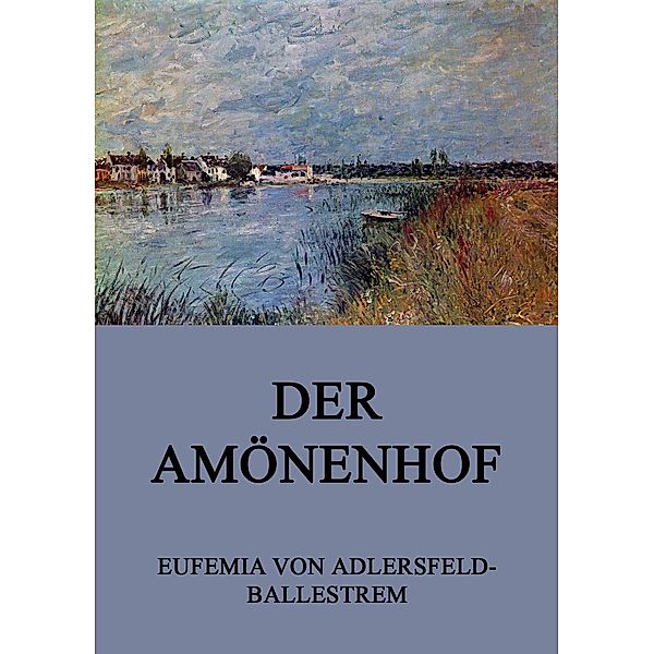 Der Amönenhof, Eufemia von Adlersfeld-Ballestrem