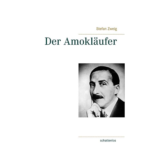 Der Amokläufer, Stefan Zweig