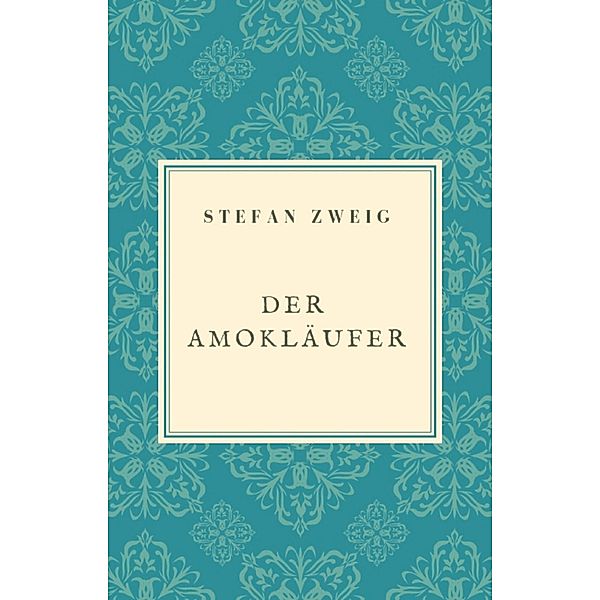 Der Amokläufer, Stefan Zweig