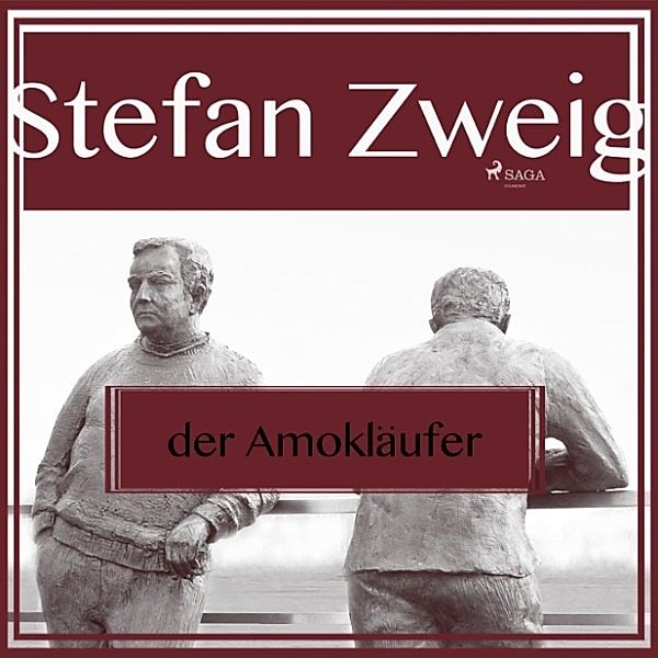 Der Amokläufer (Ungekürzt), Stefan Zweig