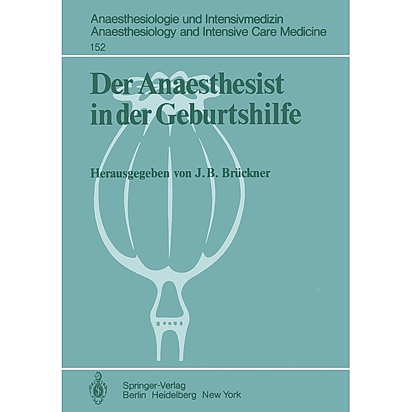 Der Anaesthesist in der Geburtshilfe / Anaesthesiologie und Intensivmedizin Anaesthesiology and Intensive Care Medicine Bd.152