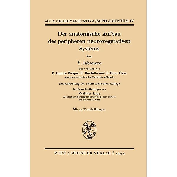 Der anatomische Aufbau des peripheren neurovegetativen Systems / Acta Neurovegetativa Supplementa Bd.4, V. Jabonero