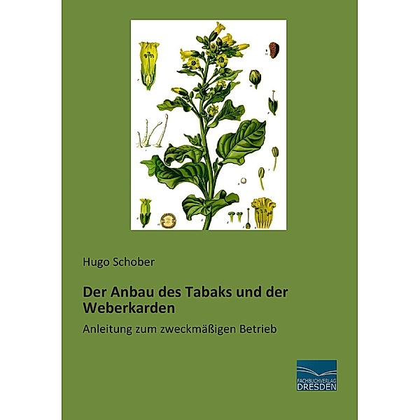 Der Anbau des Tabaks und der Weberkarden, Hugo Schober