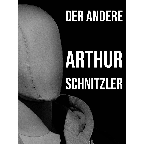Der Andere, Arthur Schnitzler