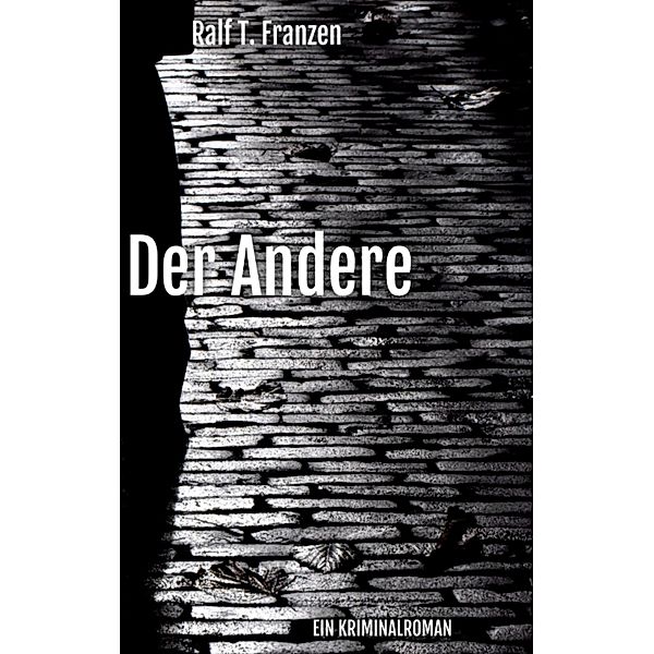 Der Andere, Ralf Franzen