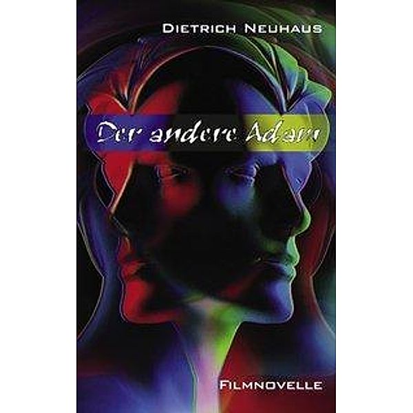 Der andere Adam, Dietrich Neuhaus