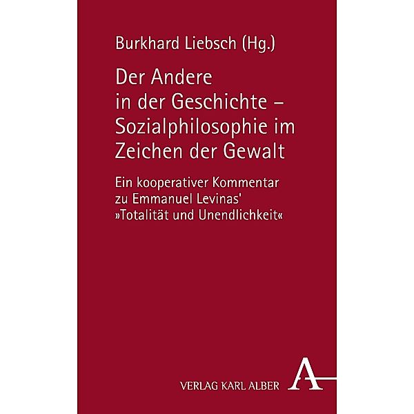 Der Andere in der Geschichte - Sozialphilosophie im Zeichen der Gewalt