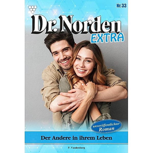 Der andere in ihrem Leben / Dr. Norden Extra Bd.33, Patricia Vandenberg