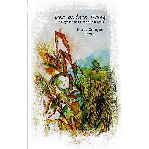 Der andere Krieg, Hardy Crueger